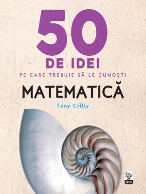 cover image of 50 De Idei Pe Care Trebuie Să Le Cunoști. Matematică